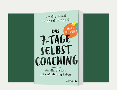 Amelie Fried/Michael Simperl: Das 7-Tage-Selbstcoaching