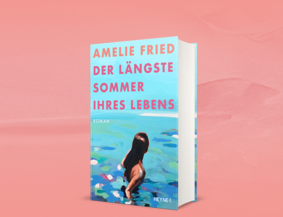 Amelie Fried: Der längste Sommer ihres Lebens
